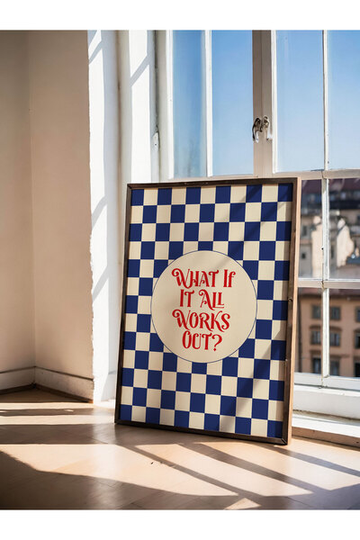 Sweetco Çerçevesiz Poster What if it All Works Out? Ya Her Şey Yolunda Giderse? Motto, Manifest Tipografik