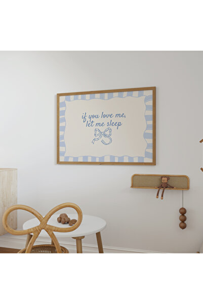 Sweetco Çerçevesiz Poster If You Love Me Let Me Sleep I Eğer Beni Seviyorsan Bırak Uyuyayım, Yatak Odası