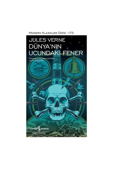 TÜRKİYE İŞ BANKASI KÜLTÜR YAYINLARI Dünya'nın Ucundaki Fener - Modern Klasikl...