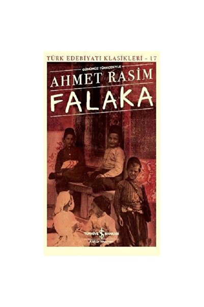 TÜRKİYE İŞ BANKASI KÜLTÜR YAYINLARI Falaka (GÜNÜMÜZ TÜRKÇESİYLE)