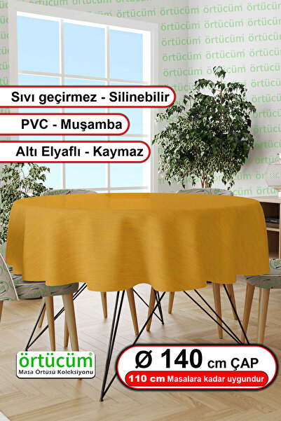 Örtücüm Yuvarlak Sarı Renk Desensiz Astarlı Pvc Muşamba Mutfak Masa Örtüsü Silinebilir Leke Tutmaz
