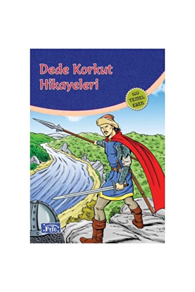 Parıltı Yayınları Dede Korkut Hikayeleri (100 TEMEL ESER - ILKÖĞRETİM)