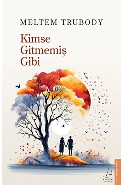 Destek Yayınları Kimse Gitmemiş Gibi