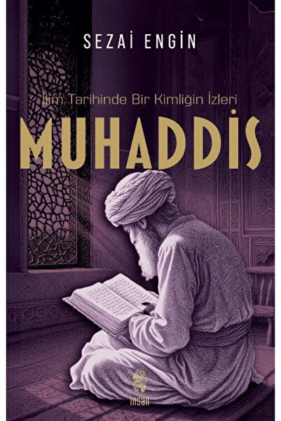İnsan Yayınları İlim Tarihinde Bir Kimliğin İzleri Muhaddis / Sezai Engin / İ...