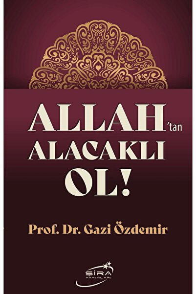 Şira Yayınları Allah’tan Alacaklı Ol / Gazi Özdemir / Şira Yayınları / 978605...