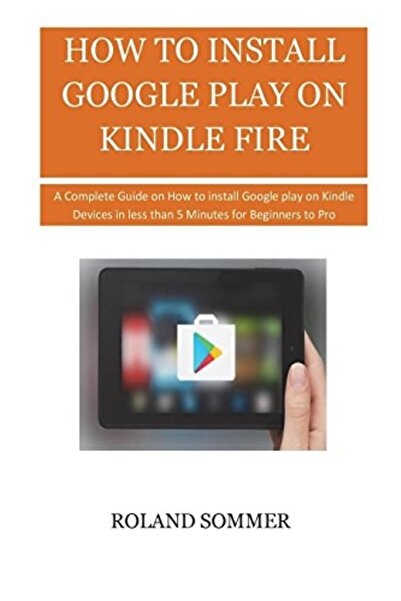 Ingram Internatıonal Inc كيفية تثبيت Google Play على Kindle Fire دليل كامل حول كيفية تثبيت Google Play على Kindle
