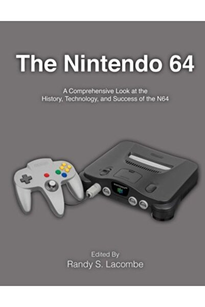 Ingram Internatıonal Inc The Nintendo 64 A Comprehensive Look At The History Technology And Success Of The N64