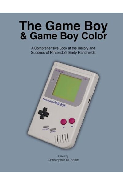 Ingram Internatıonal Inc The Game Boy And Game Boy Color A Comprehensive Look At The History And Success Of Nintendos Early