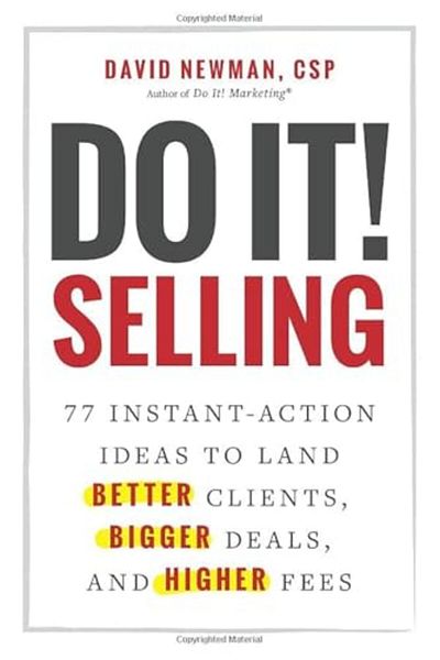 Ingram Internatıonal Inc Do It! Selling 77 Instantaction Ideas To Land Better Clients Bigger Deals And Higher Fees