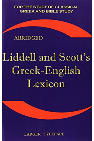 Ingram Internatıonal Inc Liddell And Scotts Greekenglish Lexicon Original Edition Republished In Larger And Clearer Typef