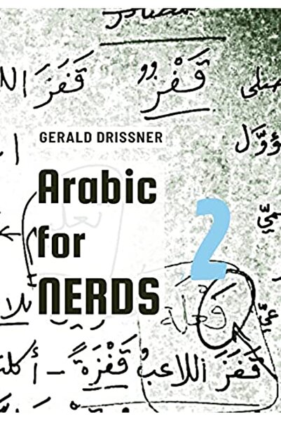 Ingram Internatıonal Inc Arabic For Nerds 2 A Grammar Compendium 450 Questions About Arabic Grammar