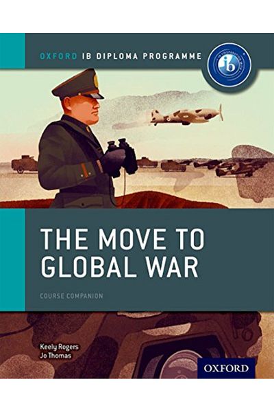 OXFORD UNIVERSITY PRESS Oxford Ib Diploma Programme The Move To Global War Course Companion
