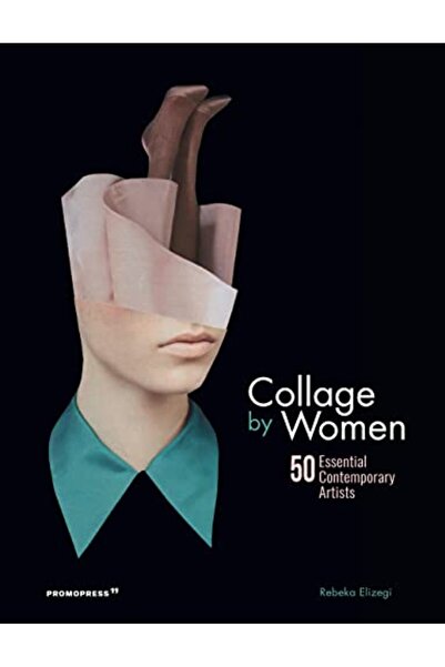 GBS Grantham Book Service كولاج من صنع النساء: 50 فنانة معاصرة أساسية