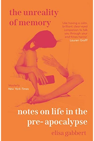 GBS Grantham Book Service The Unreality Of Memory Notes On Life In The Preapo...