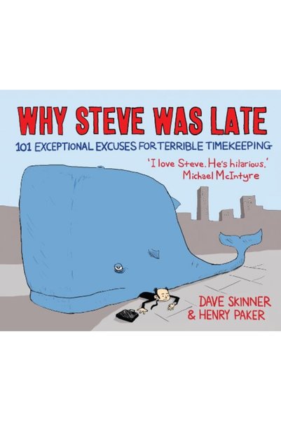 GBS Grantham Book Service Why Steve Was Late 101 Exceptional Excuses For Terr...