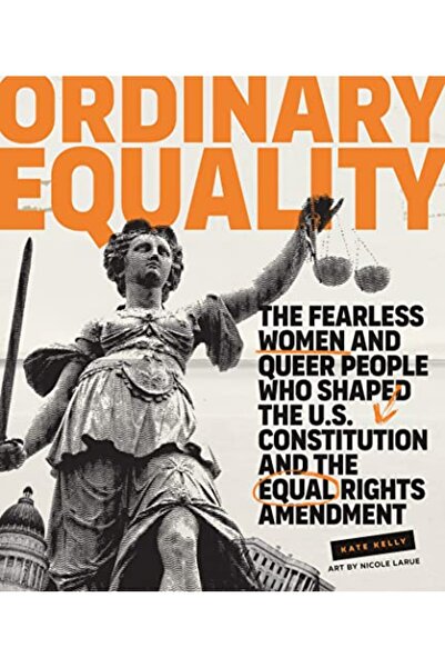 gibbs smith Ordinary Equality The Fearless Women And Queer People Who Shaped ...