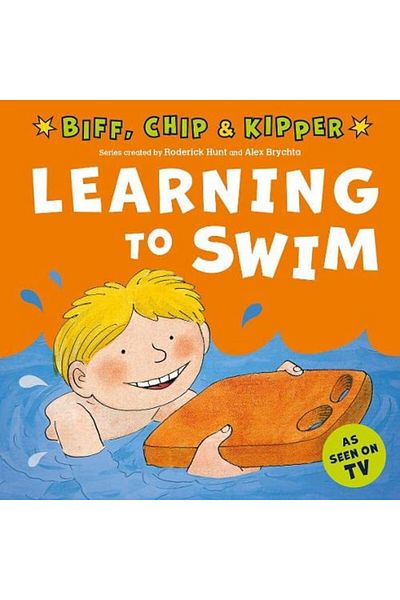 OXFORD UNIVERSITY PRESS Learning To Swim First Experiences With Biff Chip & Kipper