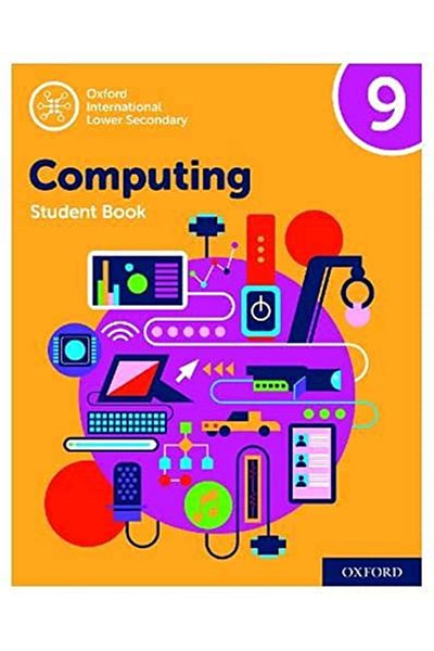 OXFORD UNIVERSITY PRESS Oxford International Lower Secondary Computing Student Book 9