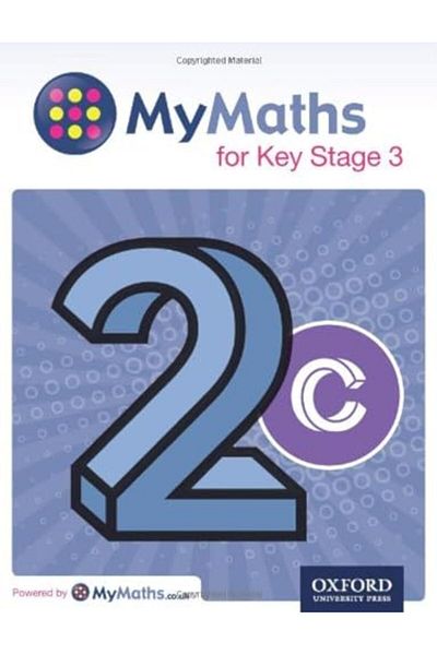 OXFORD UNIVERSITY PRESS Mymaths For Key Stage 3 Student Book 2C