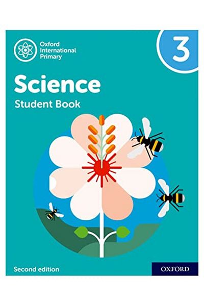 OXFORD UNIVERSITY PRESS Oxford International Primary Science Second Edition Student Book 3