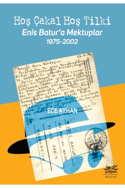 Çolpan Kitap Hoş Çakal Hoş Tilki & Enis Batur'a Mektuplar