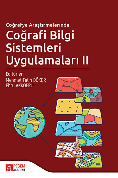 Pegem Akademi Yayıncılık Coğrafya Araştırmalarında Coğrafi Bilgi Sistemleri Uygulamaları II
