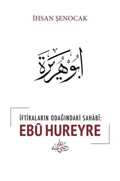Hüküm Kitap İftiraların Odağındaki Sahabi : Ebu Hureyre