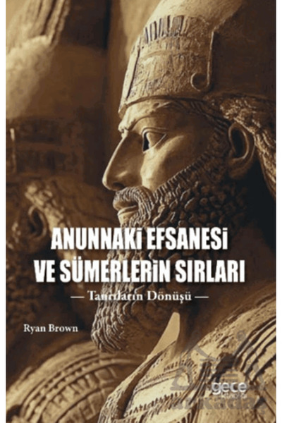 Gece Kitaplığı Anunnaki Efsanesi Ve Sümerlerin Sırları