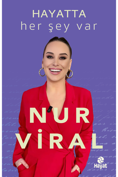 Hayat Yayınları Hayatta Her Şey Var Nur Viral Kitabı 160 Sayfa Hayat Yayınları
