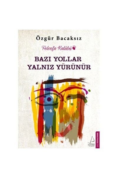 Destek Yayınları Bazı Yollar Yalnız Yürünür