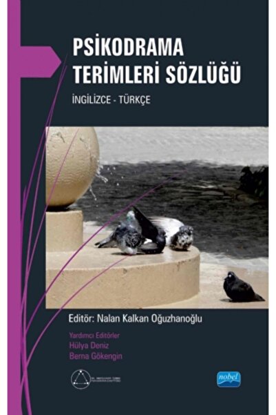 Nobel Akademik Yayıncılık PSİKODRAMA TERİMLERİ SÖZLÜĞÜ İngilizce - Türkçe