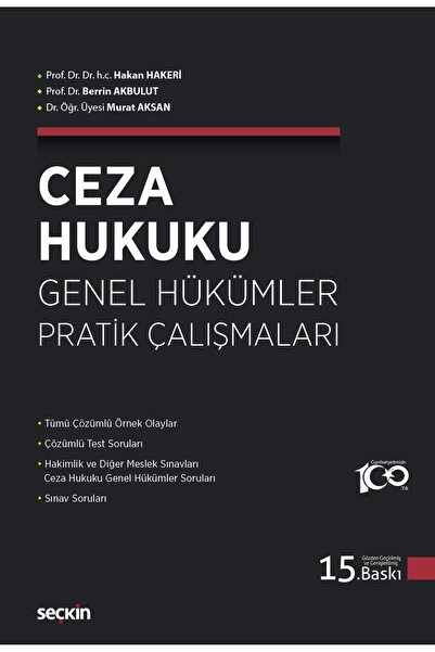 Seçkin Yayıncılık Ceza Hukuku Genel Hükümler Pratik Çalışmaları - Hakan Hakeri - Berrin Akbulut Eylül 2023