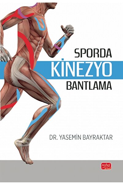 Nobel Bilimsel Eserler SPORDA KİNEZYO BANTLAMA - YASEMİN BAYRAKTAR
