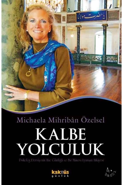 Kaknüs Yayınları Kalbe Yolculuk & Alman Psikoloğun Hac Günlüğü Ve Bie Manevi ...