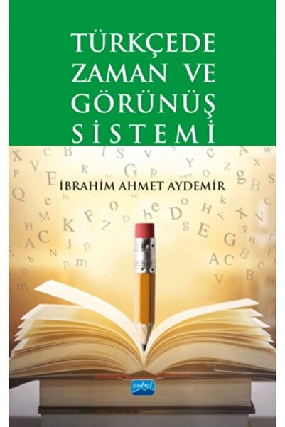 Nobel Akademik Yayıncılık Türkçede Zaman ve Görünüş Sistemi