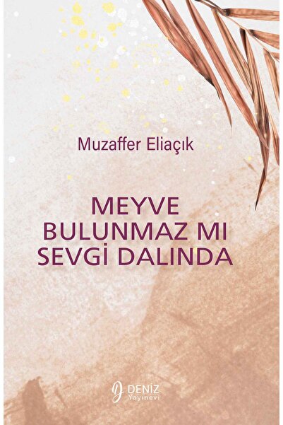 MEYVE BULUNMAZ MI SEVGİ DALINDA