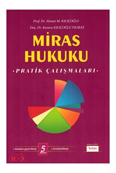 Turhan Kitabevi Miras Hukuku Pratik Çalışmaları - Ahmet M. Kılıçoğlu Eylül 2023
