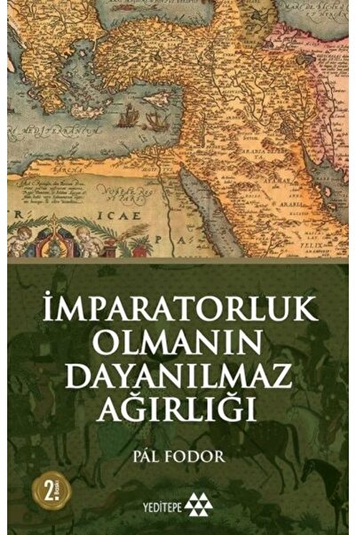 Yeditepe Yayınevi İmparatorluk Olmanın Dayanılmaz Ağırlığı
