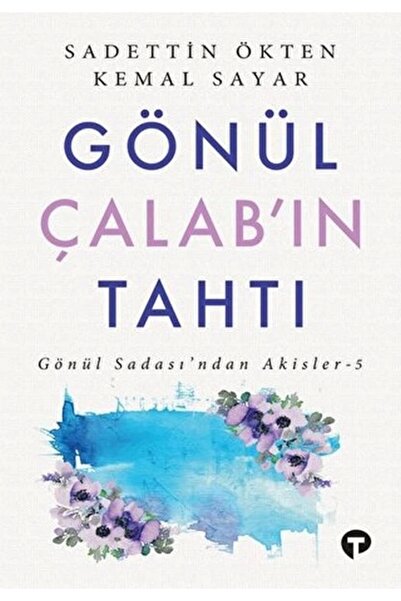 Turkuvaz Kitap Gönül Çalab’ın Tahtı Gönül Sadası’ndan Akisler - 5