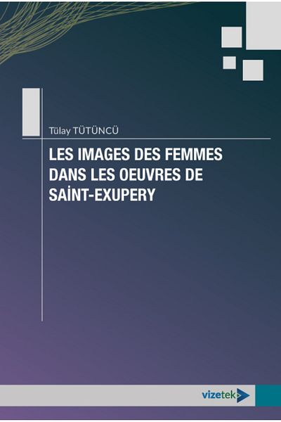 Vizetek Yayıncılık LES IMAGES DES FEMMES DANCE LES OEUVRES DE SAINT- EXUPERY