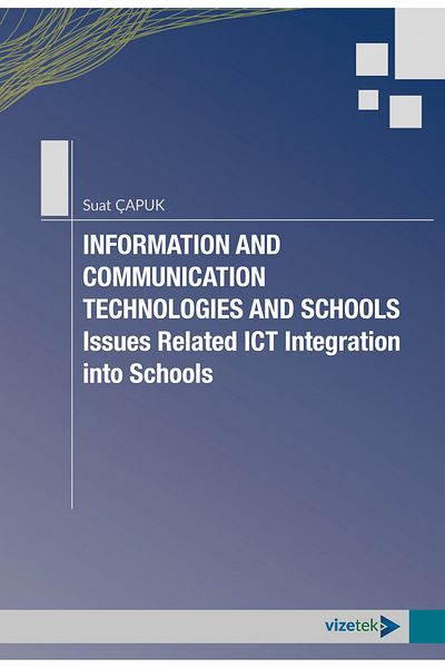 Vizetek Yayıncılık INFORMATION AND COMMUNICATION TECHNOLOGIES AND SCHOOLS