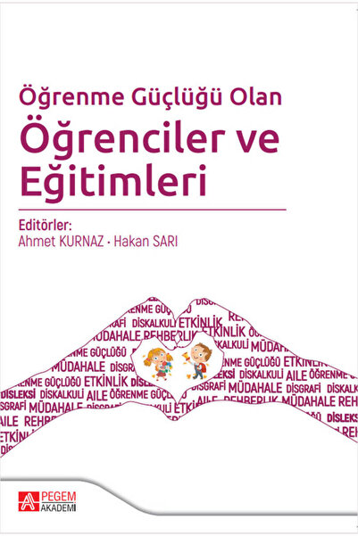 Pegem Akademi Yayıncılık Öğrenme Güçlüğü Olan Öğrenciler ve Eğitimleri