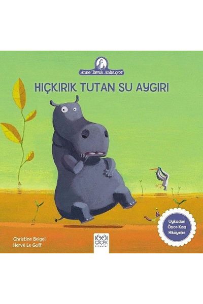 Karma Kitaplar Mommy Chicken Tells - Hippopotamus Holding Hiccup