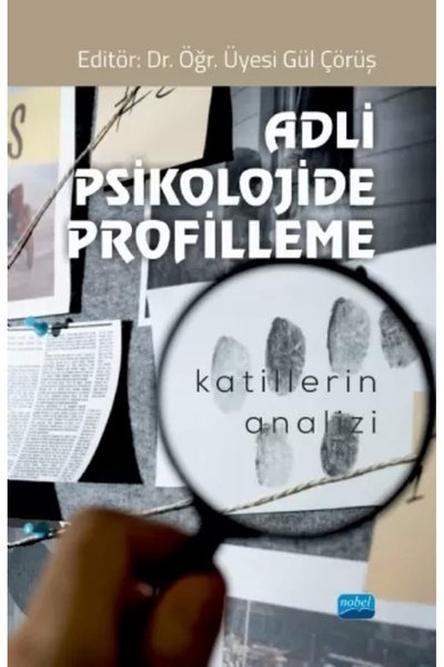 Nobel Akademik Yayıncılık Adli Psikolojide Profilleme - Katillerin Analizi