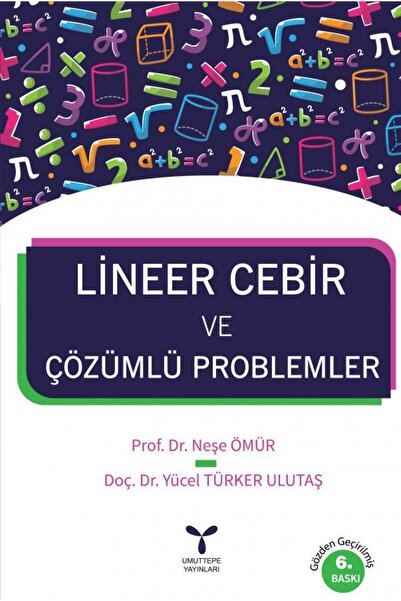 Umuttepe Yayınları Lineer Cebir Ve Çözümlü Problemler 6. Baskı//neşe Ömür,yücel