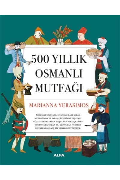 Zahrada Yayınları 500 Yıllık Osmanlı Mutfağı / Marianna Yerasimos / Alfa
