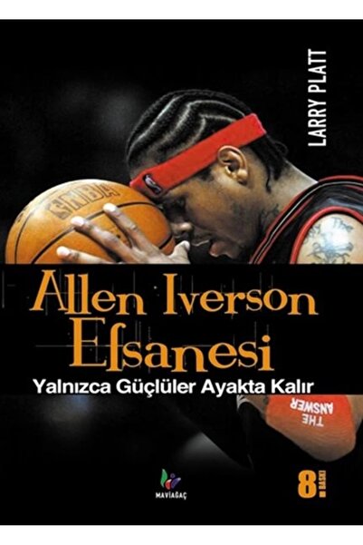 Genel Markalar Allen Iverson Efsanesi Yalnızca Güçlüler Ayakta Kalır kitap (K...