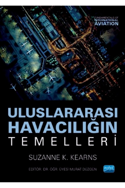 Nobel Akademik Yayıncılık ULUSLARARASI HAVACILIĞIN TEMELLERİ - Fundamentals o...