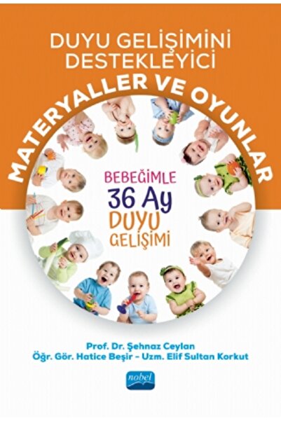 DUYU GELİŞİMİNİ DESTEKLEYİCİ MATERYALLER VE OYUNLAR: Bebeğimle 36 Ay Duyu Gelişimi