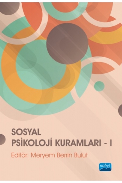 Nobel Akademik Yayıncılık Sosyal Psikoloji Kuramları - I